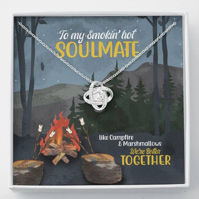 To My Smokin’ Hot Soulmate like Campfire and Marshmallows We’Re Better Together Camping Love Knot Necklace with Message Card